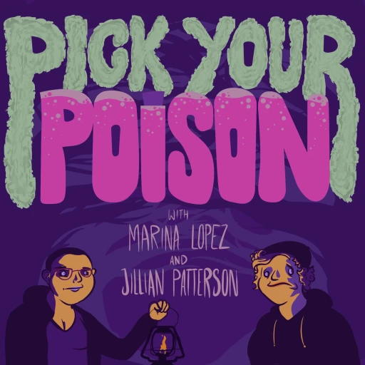 Pick Your Poison With Marina Lopez and Jillian Patterson