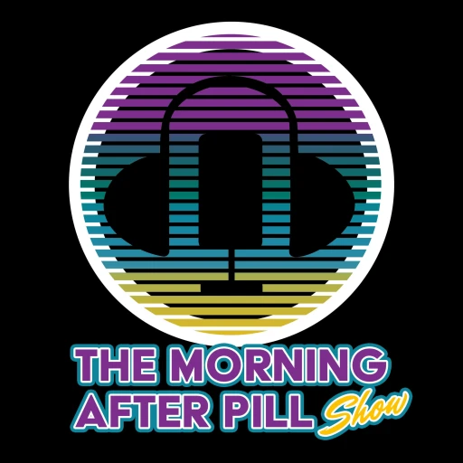 The Morning After Pill Show