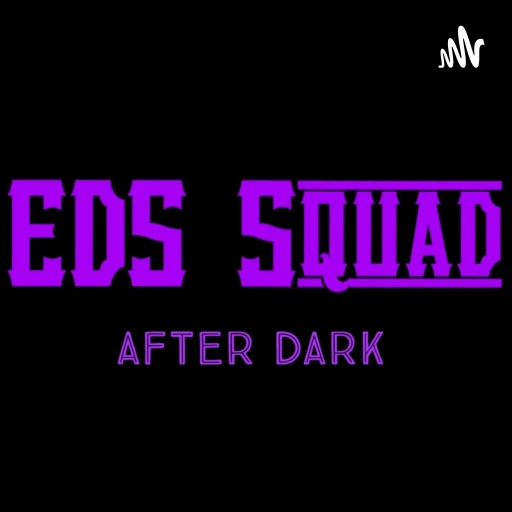 EDS Squad After Dark