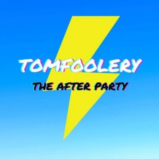 Tomfoolery: The After Party