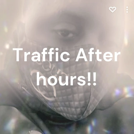 Traffic After hours!!