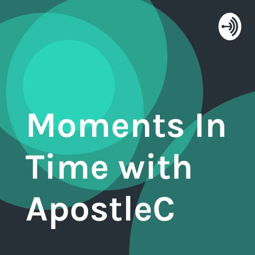 Moments In Time with ApostleC