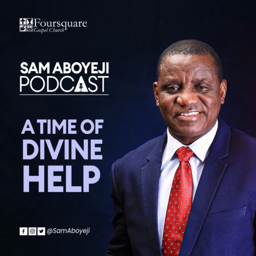 A TIME OF DIVINE HELP WITH REV. SAM ABOYEJI