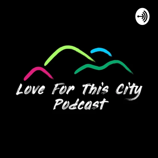 Love For This City Podcast