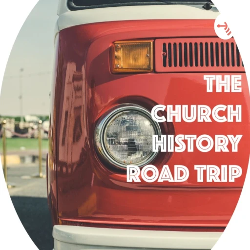 The Church History Road Trip