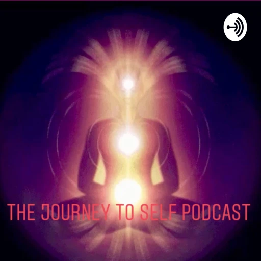 The Journey To Self Podcast