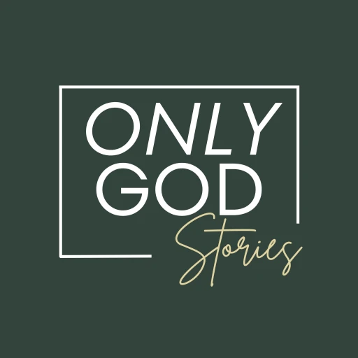 Only God Stories