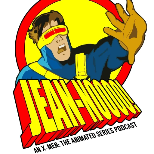 Jean – Noooo! An X-Men: The Animated Series Podcast