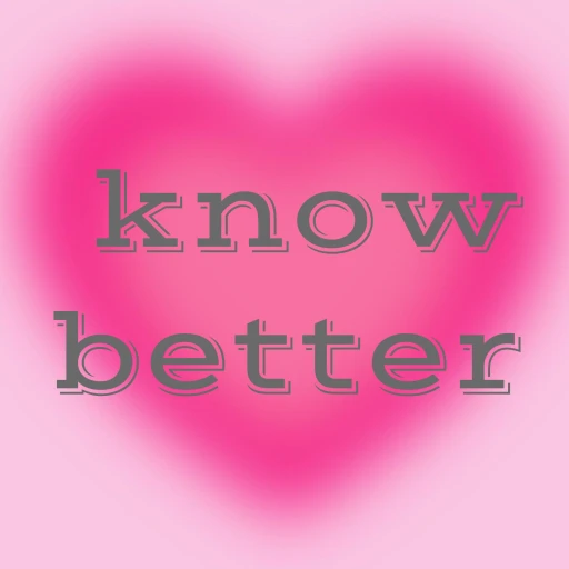 know better