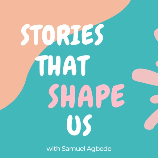 Stories That Shape Us