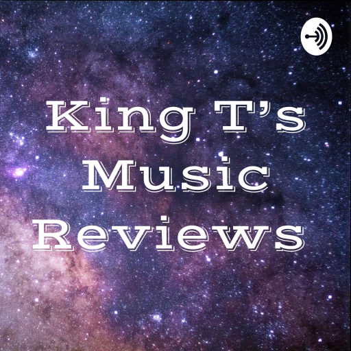 King T’s Music Reviews