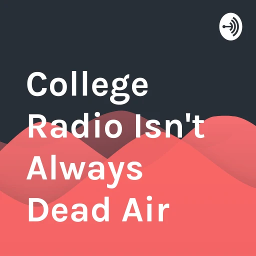 College Radio Isn’t Always Dead Air