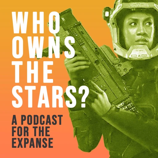 Who Owns the Stars: The Expanse Podcast