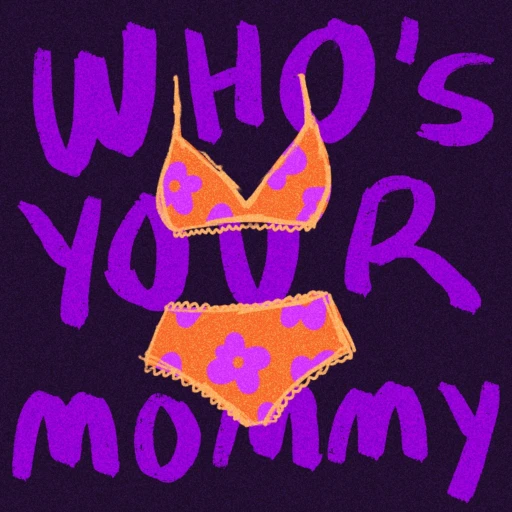 Who’s Your Mommy?