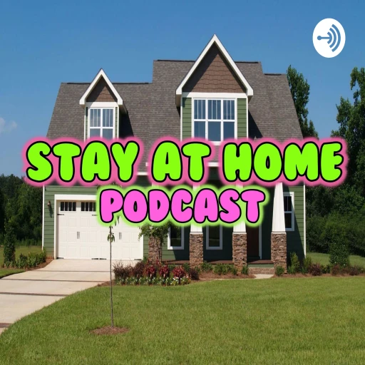 Stay At Home Podcast