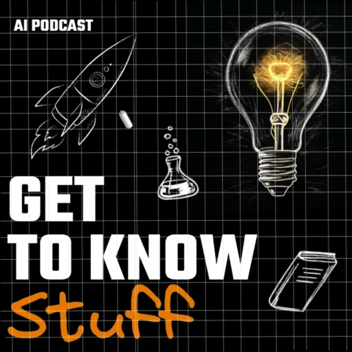 Get To Know Stuff – AI Podcast