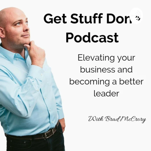 Get Stuff Done Podcast with Brad McCrory