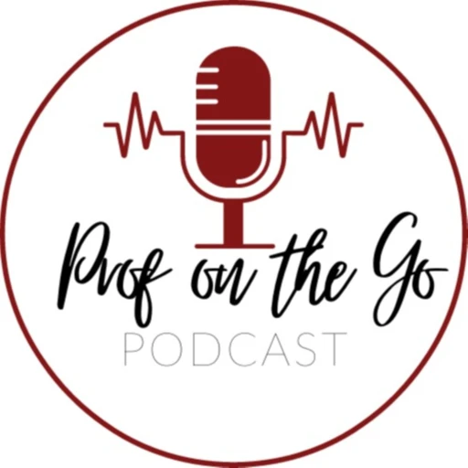 Prof on the Go Podcast