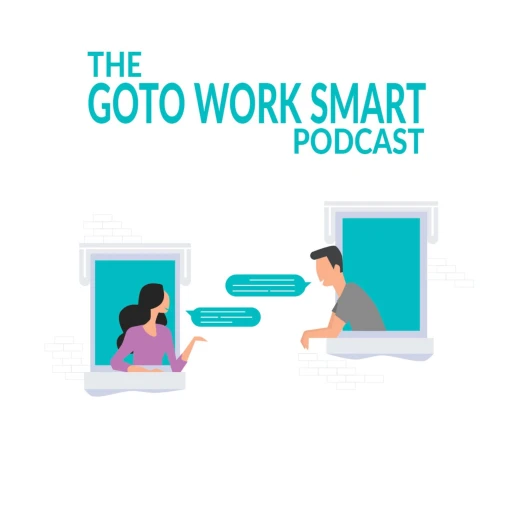 The Go to Work SMART Podcast