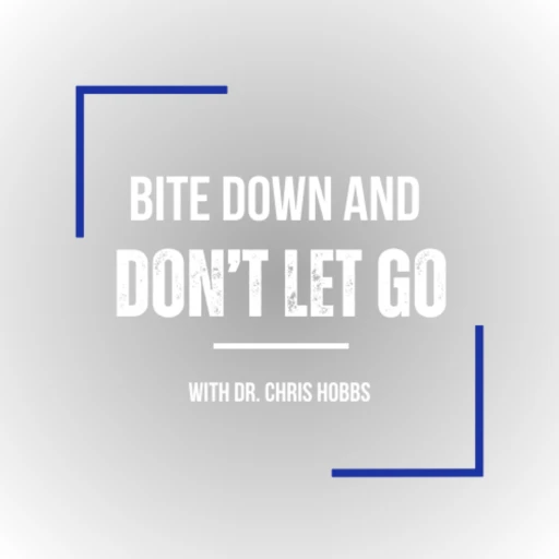 Bite Down & Don’t Let Go