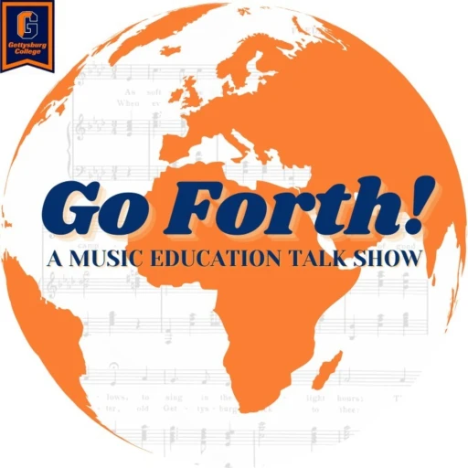 Go Forth! A Music Education Talkshow