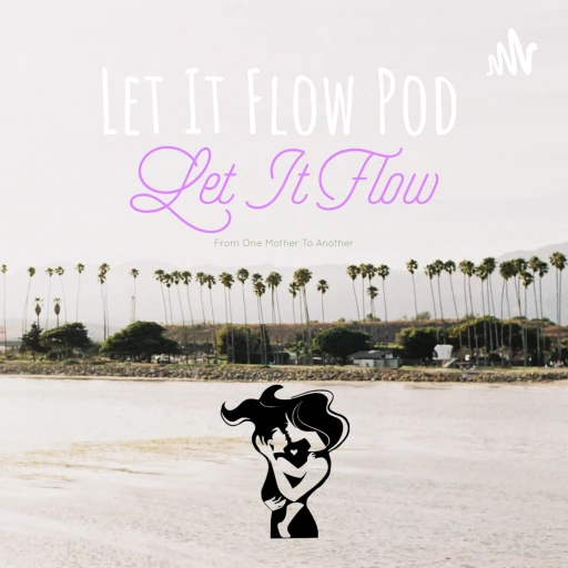 Let It Flow Pod