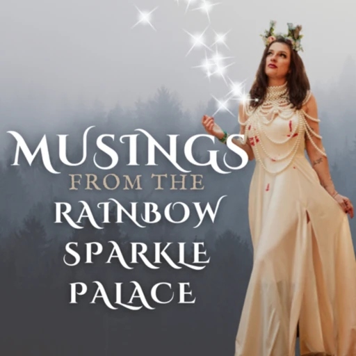 Musings From The Rainbow Sparkle Palace, from Free Witch Society