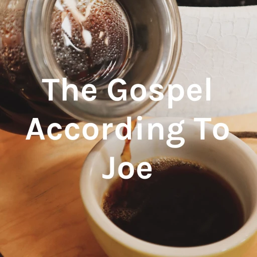 The Gospel According To Joe