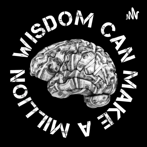 Wisdom Can Make A Million