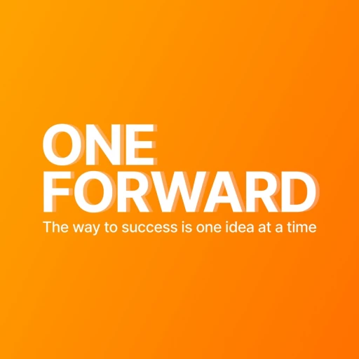 One Forward – The Way to Success is One Idea at a Time