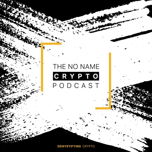 The No Name Crypto Podcast