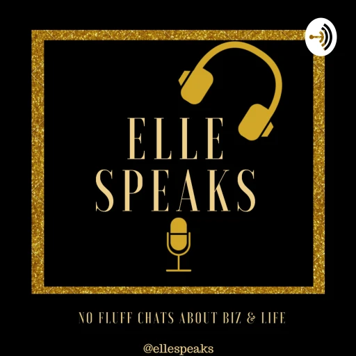 Elle Speaks No Fluff Chats About Biz & Life