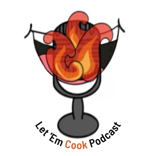 Let Em Cook Podcast