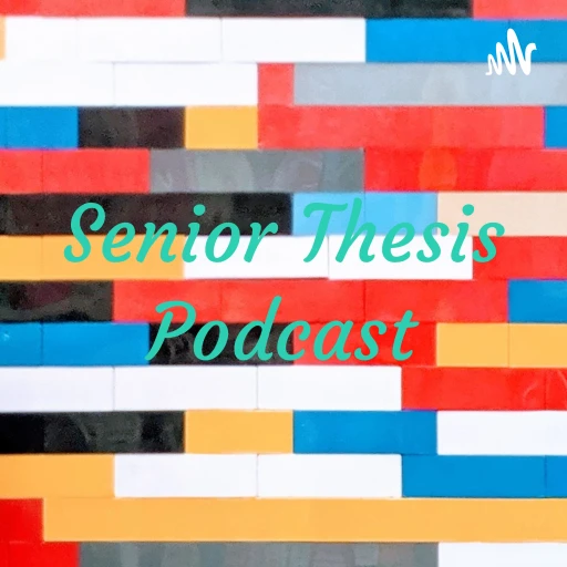 Senior Thesis Podcast