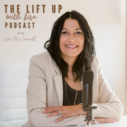 The Lift Up with Lisa Podcast!