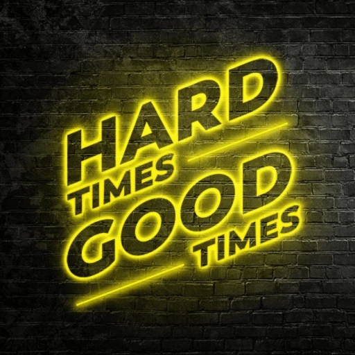 Hard Times Good Times