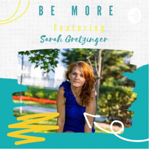 Be More – Sarah Gretzinger