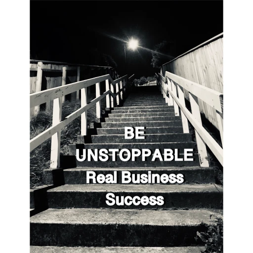 BE UNSTOPPABLE   Business Success