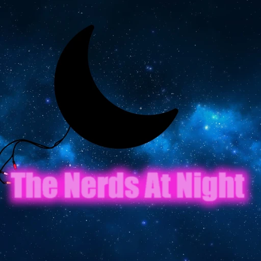 The Nerds at Night Podcast