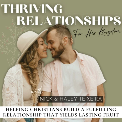 Thriving Relationships For His Kingdom | Godly Dating, Christian Marriage Advice, Relationship Tips