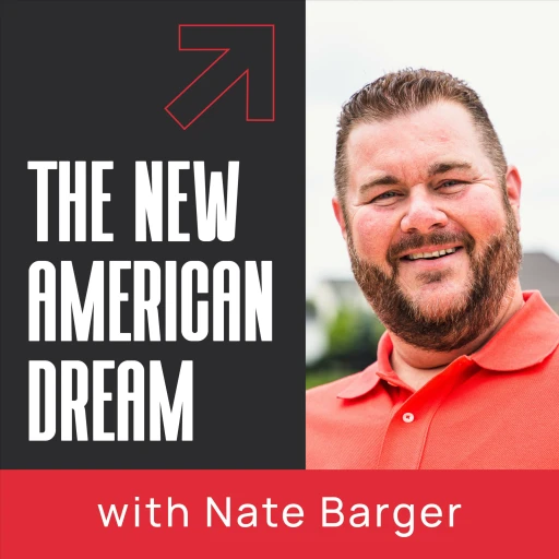 The New American Dream with Nate Barger