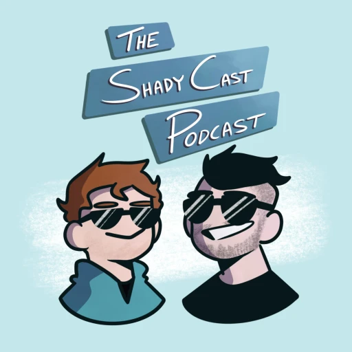 The Shady Cast Podcast