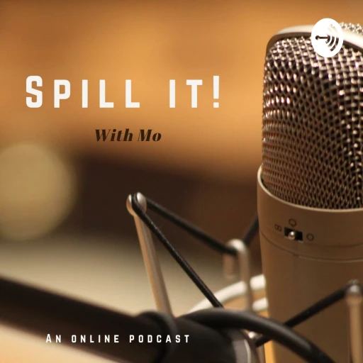 Spill It! With Mo