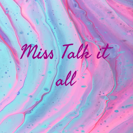 Miss Talk it all