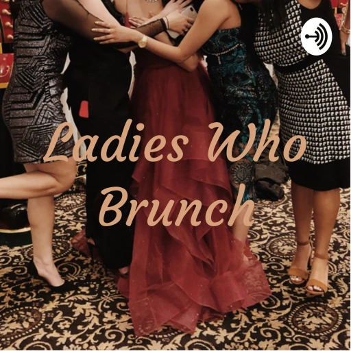 Ladies Who Brunch