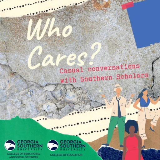 Who Cares? Casual Conversations with Southern Scholars