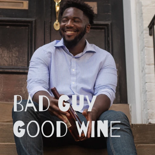 Bad Guy Good Wine