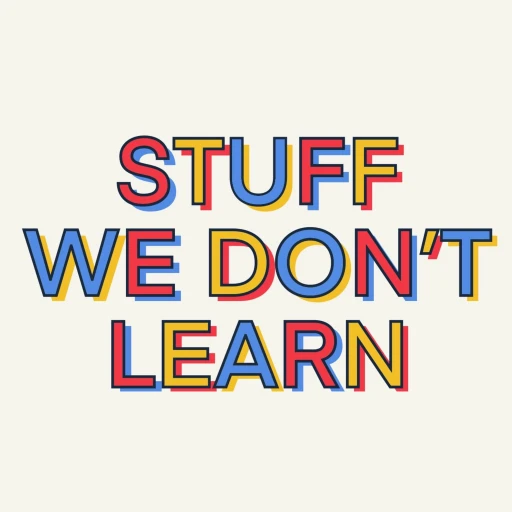 Stuff We Don’t Learn In School