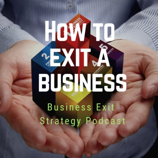 How to Exit, Business Exit Strategy Podcast