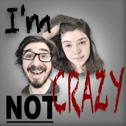 I’m Not Crazy